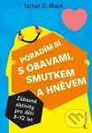 Poradím si s obavami, smutkem a hněvem - Zábavné aktivity pro děti 8-12 let
