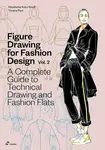Figure Drawing for Fashion Design, Vol. 2 - Tiziana Paci, Elisabetta Kuky Drudi