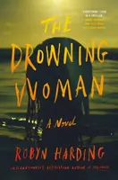 The Drowning Woman - Robyn Harding