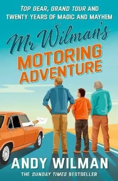 Mr Wilman’s Motoring Adventure - Andy Wilman