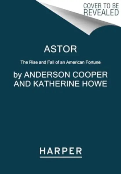 Astor - Cooper Anderson, Katherine Howe