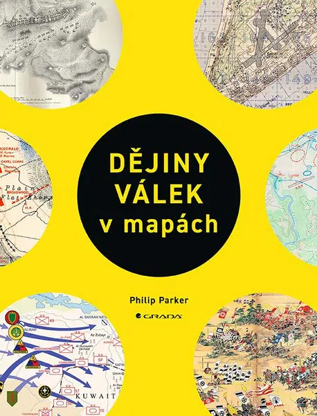 Kniha: Dějiny válek v mapách od Parker Philip