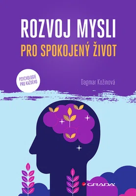 Kniha: Rozvoj mysli pro spokojený život od Kožinová Dagmar