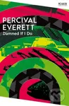 Damned If I Do - Percival Everett - kniha z kategorie Společenská beletrie