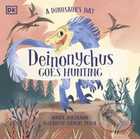 A Dinosaur's Day: Deinonychus Goes Hunting - Elizabeth Gilbert Bedia - kniha z kategorie Pro děti