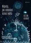 E-kniha: Nápady, jak odsunout konec světa od Krenak Ailton
