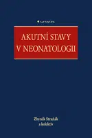 Kniha: Akutní stavy v neonatologii od Straňák Zbyněk