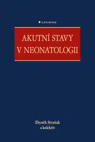 Kniha: Akutní stavy v neonatologii od Straňák Zbyněk