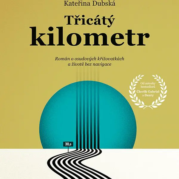 Kniha: Třicátý kilometr od Dubská Kateřina