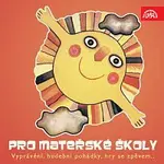 Různí interpreti – Pro mateřské školy (Vyprávění, hudební pohádky, hry se zpěvem..)