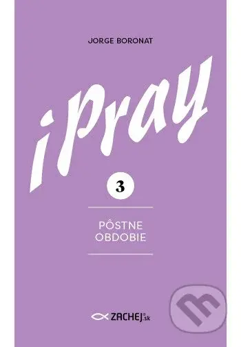 iPray 3: Pôstne obdobie - Jorge Boronat - kniha z kategorie Křesťanství