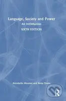 Language, Society and Power (An Introduction) - Annabelle Mooney, Betsy Evans - kniha z kategorie Humanitní a společenské vědy