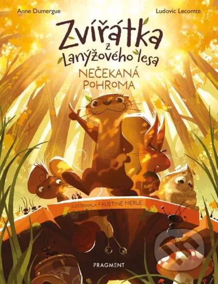 Zvířátka z Lanýžového lesa: Nečekaná pohroma - Anne Dumergue - kniha z kategorie Pohádky