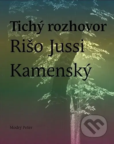Tichý rozhovor - Rišo Jussi Kamenský - kniha z kategorie Beletrie