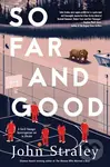 So Far And Good - John Straley - kniha z kategorie Detektivky, thrillery a horory