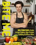 Bite Me (Will Tennyson's Guide to Low-Calorie, High-Protein Cooking for Macro Wins) - kniha z kategorie Diety a zdravá výživa