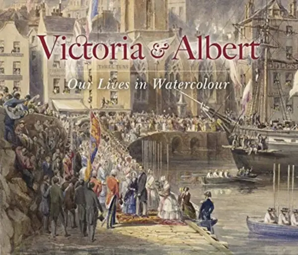 Victoria & Albert: Our Lives in Watercolour - Carly Collier