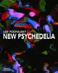 New Psychedelia - Leif Podhajsky