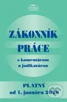 Zákonník práce s komentárom a judikatúrou (po poslednej novele vykonanej zákonom NR SR č. 261/2025 Z. z. - platný od 1. januára 2026) - kniha z…
