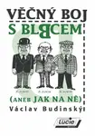 Věčný boj s blbcem (aneb Jak na ně) - Václav Budinský