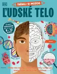 Trénuj si mozog: Ľudské telo - kolektív autorov - kniha z kategorie Naučné knihy