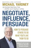 Negotiate, Influence, Persuade - Michael Yardney