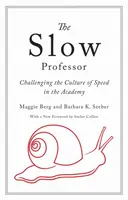 The Slow Professor - Barbara K. Seeber, Maggie Berg