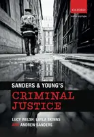 Sanders & Young's Criminal Justice - Andrew Sanders, Lucy  Welsh, Layla  Skinns