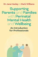 Supporting Parents and Families with Perinatal Mental Health and Wellbeing - Mark Williams, Dr Jane Hanley