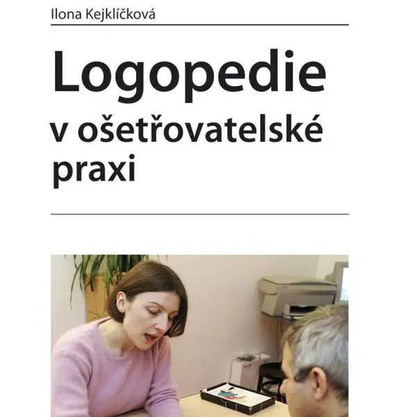 E-kniha: Logopedie v ošetřovatelské praxi od Kejklíčková Ilona