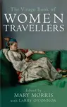 The Virago Book Of Women Travellers. - Mary Morris
