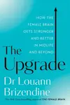 The Upgrade - Louann Brizendine