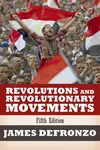 Revolutions and Revolutionary Movements - James DeFronzo