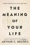 The Meaning of Your Life - Arthur C. Brooks - kniha z kategorie Psychologie