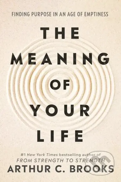 The Meaning of Your Life - Arthur C. Brooks - kniha z kategorie Psychologie