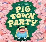 Pig Town Party - Cho Lian