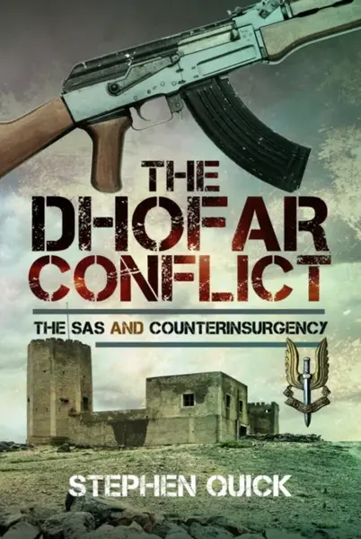 The Dhofar Conflict - Stephen Quick
