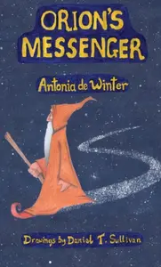 Orion's Messenger - Antonia de Winter
