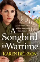 A Songbird in Wartime - Karen Dickson