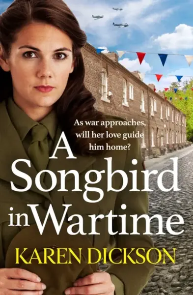 A Songbird in Wartime - Karen Dickson