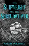 The Shipwright and the Shroudweaver - Rafael Torrubia