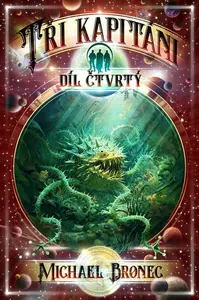 Tři kapitáni 4 - V říši Opeřeného hada - Michael Bronec