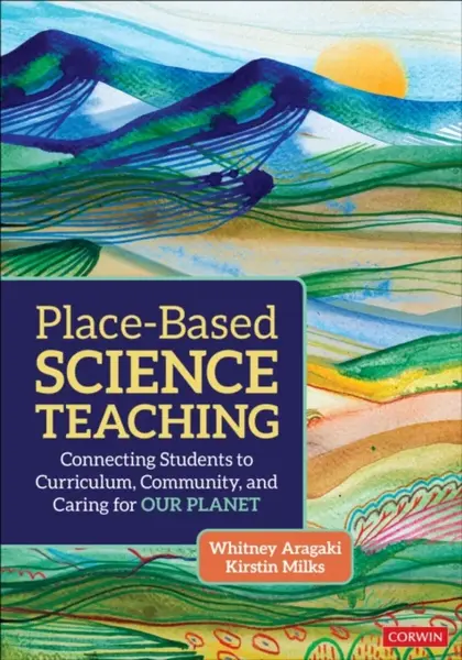 Place-Based Science Teaching - Kirstin Milks, Whitney Aragaki