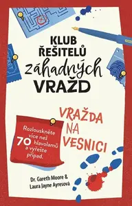 Klub řešitelů záhadných vražd - Vražda na vesnici - Gareth Moore, Laura Jayne Ayres