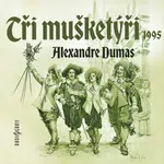 Tři mušketýři (1995) - Alexandre Dumas - audiokniha
