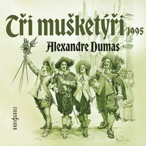 Tři mušketýři (1995) - Alexandre Dumas - audiokniha