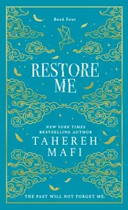 Restore Me - Tahereh Mafi