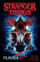 Stranger Things: Plavba - Michael Moreci, Todor Hristov