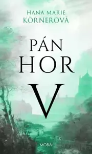 Pán hor V. - Hana Marie Körnerová