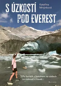 S úzkostí pod Everest - Kateřina Mrtýnková